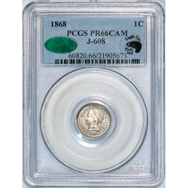 (2110) 1868 1C PCGS PR66CAM CAC J-608 slab